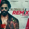 Alcoholia Remix(Remix By DJ Basque)