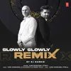 Slowly Slowly Remix(Remix By DJ Hardik)