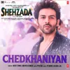 About Chedkhaniyan (From "Shehzada") Song
