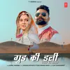 About Gud Ki Dali Song