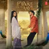About Pyar Je Ho Jaave Song