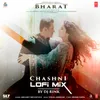 About Chashni Lofi Mix(Remix By DJ Rink) Song