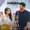 About Ghar Nahi Jaana (From "Gumraah") Song