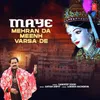 About Maye Mehran Da Meenh Varsa De Song