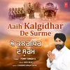 About Aaih Kalgidhar De Surme Song