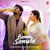 About Banna Sanwla Song
