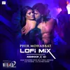 About Phir Mohabbat Lofi Mix(Remix By Kedrock,Sd Style) Song