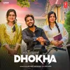 About Dhokha Song