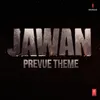About Jawan Prevue Theme Song