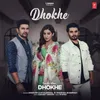 About Dhokhe (From "Dhokhe") Song