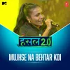 About Mujhse Na Behtar Koi (From "Mtv Hustle 2.0") Song