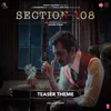 About Section 108 (Teaser Theme) Song