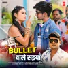 About Bullet Wale Saiyyan Song