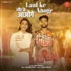 About Laut Ke Aaoge Song