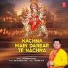 About Nachna Main Darbar Te Nachna Song