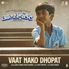 Vaat Nako Dhopat (From "Atmapamphlet")