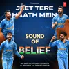 About Jeet Tere Haath Mein - Sound Of Belief Song