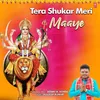 About Tera Shukar Meri Maaye Song