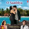 About O Saathiya Song