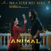 About Naa Bere Nee Bere (From "ANIMAL") [Kannada] Song