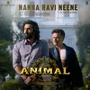 Nanna Ravi Neene (From "ANIMAL") [Kannada]