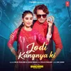 About Jodi Kangnya Ki (From "Bhaichara On The Floor") Song