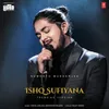 About Ishq Sufiyana Trending Version (From "T-Series Listed") Song