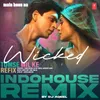 About Wicked (Tumse Mil Ke Refix) Indohouse Remix[Remix By Dj Aqeel] Song