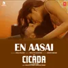 About En Aasai (From "Cicada") Song