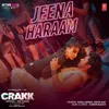 Jeena Haraam (From "Crakk - Jeetegaa Toh Jiyegaa")