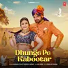 About Dhunge Pe Kabootar Song