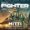 About Mitti (Suresh Wadkar Version) [From “Fighter”] Song