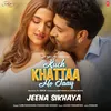About Jeena Sikhaya (From "Kuch Khattaa Ho Jaay") Song