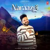 About Naraazgi Song