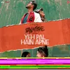 About Yeh Pal Hain Apne (From "Dange") Song