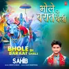 About Bhole Di Baraat Chali Song