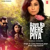 About Aaye Na Mere Piya (Female Version) Song