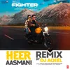 Heer Aasmani Remix(Remix By DJ Aqeel)