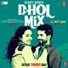 Dekhte Dekhte Dhol Mix(Remix By Dj Amit Shah)