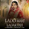 About Lado Mari Ladakvayi Song