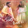 About Chinta Kis Baat Ki Song