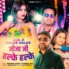 About Jija Ji Halke Halke Song