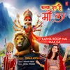 About Kanya Roop Hai Maa Ka Song