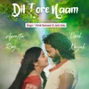 About Dil Tore Naam Song