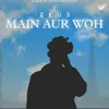 About Main Aur Woh Song