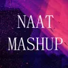 About Naat Mashup Song