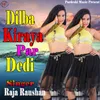 About Dilba Kiraya Par Dedi Song