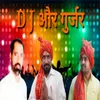 DJ or Gujjar