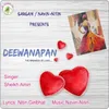 About Deewanapan The Madness Of Love Song