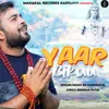 About Yaar Bikau Song